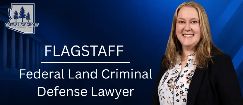 Flagstaff Federal Land Criminal Defense Lawyer-image